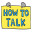 HOW TO TALK: Parenting Tips